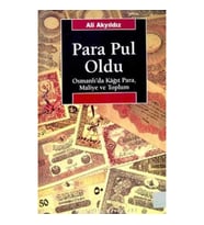 Para Pul Oldu: Osmanlı'da Kağıt Para, Maliye ve Toplum