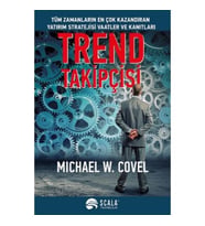 Trend Takipçisi Tüm Zamanların En Çok Kazandıran Yatırım Stratejisi Vaatler ve Kanıtları - Michael W. Covel