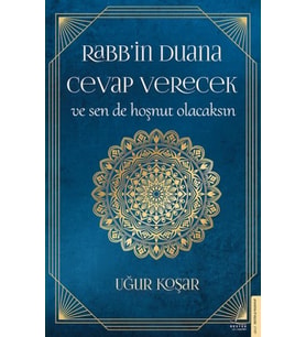 Rabb’in Duana Cevap Verecek ve Sen de Hoşnut Olacaksın