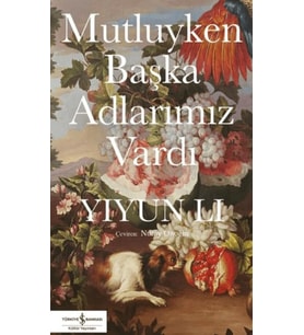 Mutluyken Başka Adlarımız Vardı
