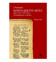 3 Numaralı Konya Şer'iyye Sicili (987-1330/1579-1912) (Transkripsiyon ve Dizin)