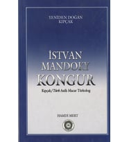 YENİDEN DOĞAN KIPÇAK-İSTVAN MANDOKY KONGUR-KIPÇAK ASILLI MACAR TÜRKOLOG