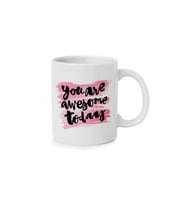 You Are Awesome Today (bugün Müthişsin) - Tasarımlı Bardak