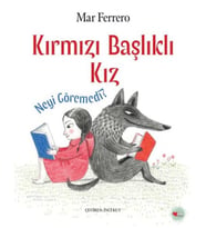 Kırmızı Başlıklı Kız Neyi Göremedi?