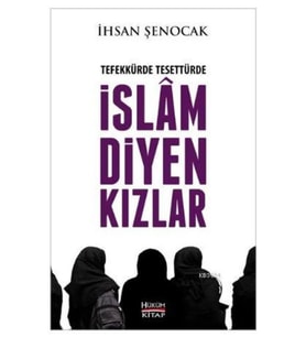 Tefekkürde Tesettürde İslam Diyen Kızlar