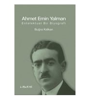 Ahmet Emin Yalman - Entelektüel Bir Biyografi