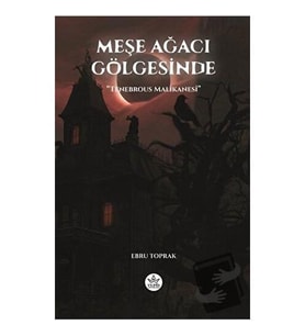 Meşe Ağacı Gölgesinde / Ebru Toprak