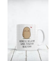 Herkese Belayım Sana Fenayım Bebeyim Baskılı Kupa Bardak