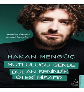 Mutluluğu Sende Bulan Senindir Ötesi Misafir