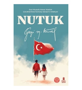 Nutuk - Gazi Mustafa Kemal Atatürk Çocuklarımıza Kurtuluş Savaşı’nı Anlatıyor