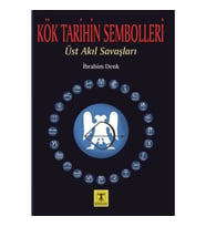 Kök Tarihin Sembolleri - Üst Akıl Savaşları