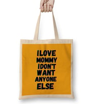 Mommy To Be I Love Mommy I Don't Want Anyone Else Bez Çanta Uzun Saplı