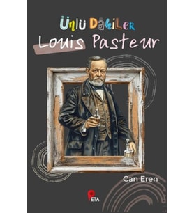 Ünlü Dahiler: Louis Pasteur