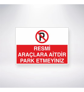 Resmi Araçlara Aitdir Park Etmeyiniz 21x35 Arkası Yapışkanlı Levha