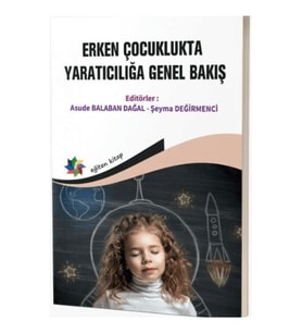 Erken Çocuklukta Yaratıcılığa Genel Bakış