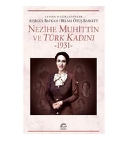 Nezihe Muhittin ve Türk Kadını 1931