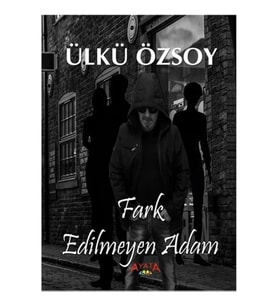 Fark Edilmeyen Adam