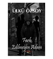 Fark Edilmeyen Adam