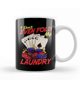 Funny Poker I Don't Even Fold My Laundry Cards Kupa Bardak Porselen