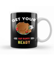 Funny Get Your Fat Pants Ready Thanksgiving Turkey Kupa Bardak Porselen