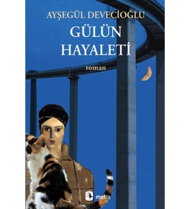 Gülün Hayaleti - Ayşegül Devecioğlu