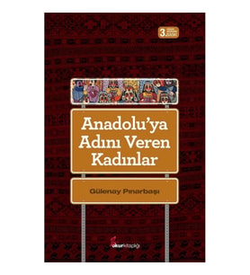 Anadolu'ya Adını Veren Kadınlar