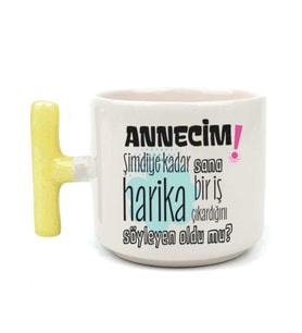 Annecim Şimdiye Kadar Sana Harika Baskılı Sarı Kulplu T Kupa