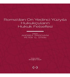 Roma’dan On Yedinci Yüzyıla Hukukçuların Hukuk Felsefesi