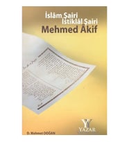 İslam Şairi İstiklal Şairi Mehmed Akif