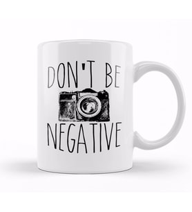 Cute Don t Be Negative Funny Camera Photography Kupa Bardak Porselen