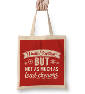 I Hate Christmas But Not As Much As Loud Chewers Bez Çanta Uzun Saplı