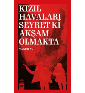 Kızıl Havaları Seyret Ki Akşam Olmakta