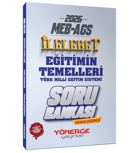 2026 MEB AGS Eğitimin Temelleri ve Türk Milli Eğitim Sistemi İlelebet Soru Bankası Çözümlü Yönerge