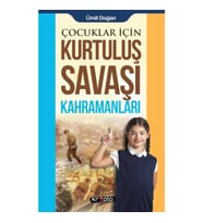 Çocuklar İçin - Kurtuluş Savaşı Kahramanları