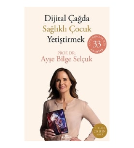 Dijital Çağda Sağlıklı Çocuk Yetiştirmek