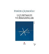 Uçurtmayı Vurmasınlar Feride Çiçekoğlu Can Yayınları