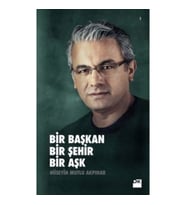 Bir Başkan Bir Şehir Bir Aşk