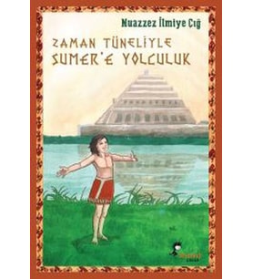 Zaman Tüneliyle Sümer’e Yolculuk