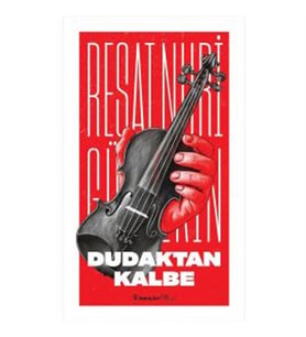 Dudaktan Kalbe Reşat Nuri Güntekin İnkılap Yayınları