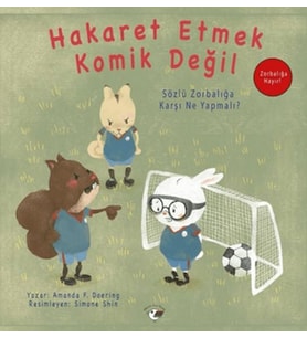 Hakaret Etmek Komik Değil - Zorbalığa Hayır!