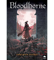 Bloodborne #1: Uykunun Ölümü