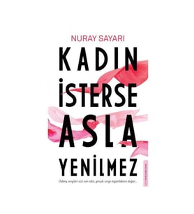 Kadın İsterse Asla Yenilmez 