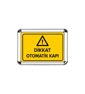 Dikkat Otomatik Kapı A3 Cerceveli Uyarı ve Yönlendirme Levhası