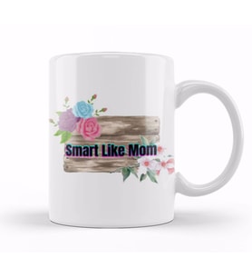 Mothers Day Smart Like Mom Mothers Day Kupa Bardak Porselen