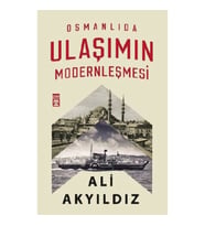Osmanlıda Ulaşımın Modernleşmesi