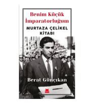 Benim Küçük İmparatorluğum Murtaza Çelikel Kitabı