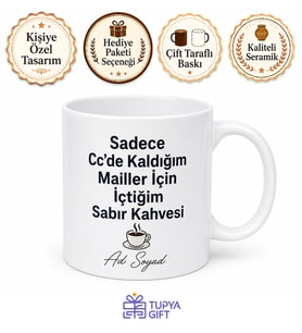 Sadece Cc'de Kaldığım Mailler İçin Sabır Kahvesi Kupası Hediye Bardak
