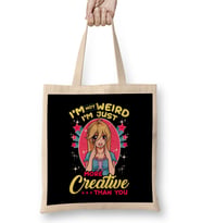 Cute I m Not Weird I m Just More Creative Than You Bez Çanta Uzun Saplı