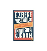Ezbere Yaşayanlar Vazgeçemediğimiz Alışkanlıklarımızın Kökenler0i Emrah Safa Gürkan Kronik Kitap