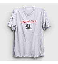 Presmono Unisex Beyaz Hands Off It's Mine T-Shirt 433503tt